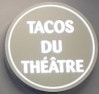 Tacos du theatre