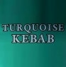 Turquoise Kebab