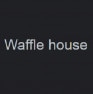 Waffle house