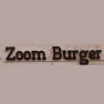 Zoom Burger